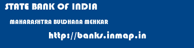 STATE BANK OF INDIA  MAHARASHTRA BULDHANA MEHKAR   banks information 